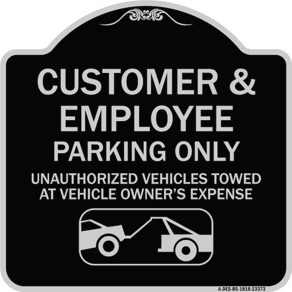 Parking Restriction Customer and Employee Parking Only Unauthorized Vehicles Towed at, BS-1818-23373